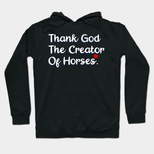 Thank God The Creator Of Horses Hoodie